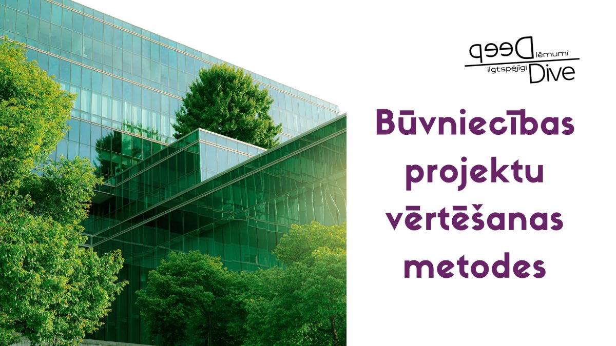 Būvniecības projektu vērtēšanas metodes – BREEAM sertifikācija Latvijā